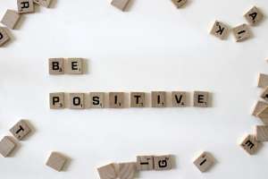 Be positive